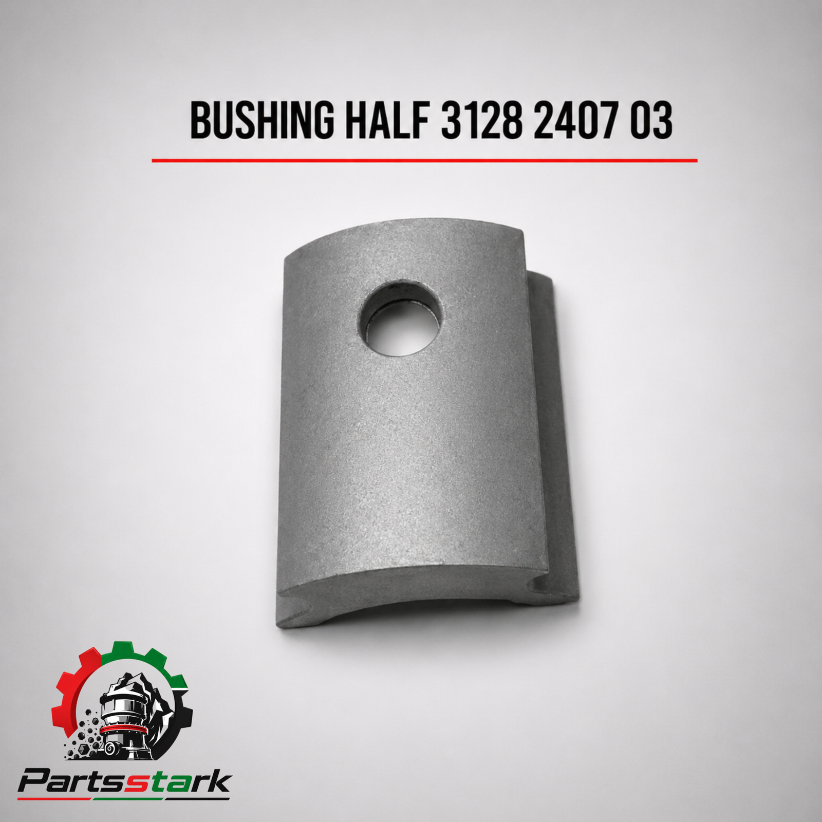 BUSHING HALF 3128 2407 03